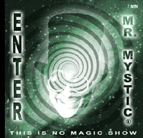 Enter MR. MYSTIC